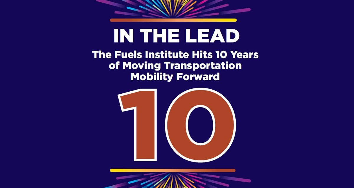 In The Lead: The Fuels Institute Hits 10 Years