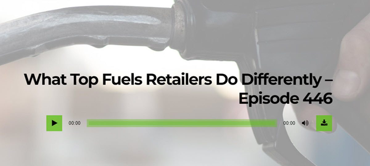 What Top Fuel Retailers Do Differently